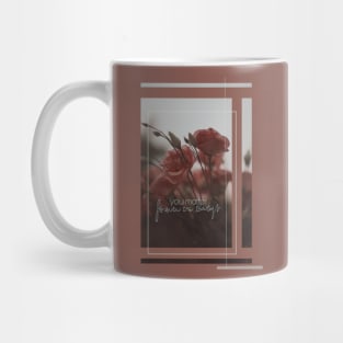 Aesthetic you matter forever and always beautiful female pink vintage retro flowers plants beauty Mug